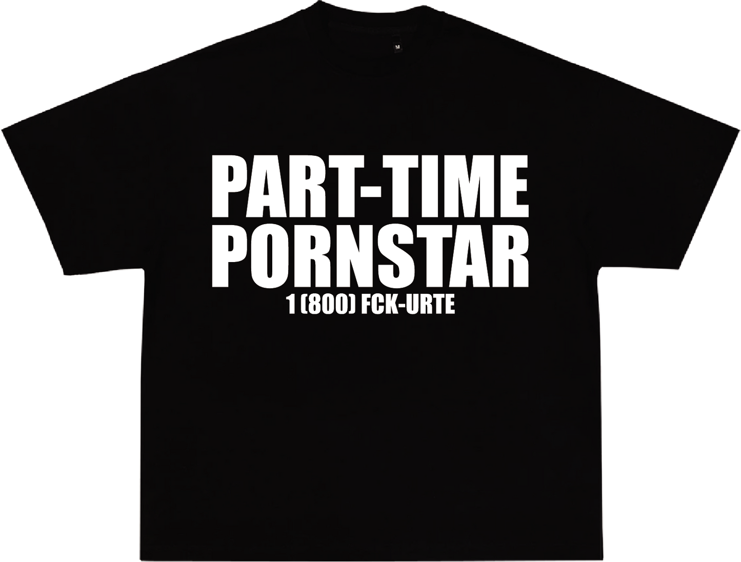 PART-TIME PORNSTAR TEE