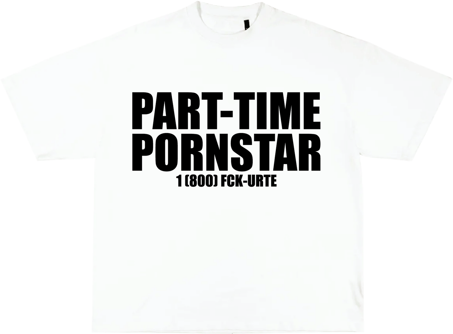 PART-TIME PORNSTAR TEE