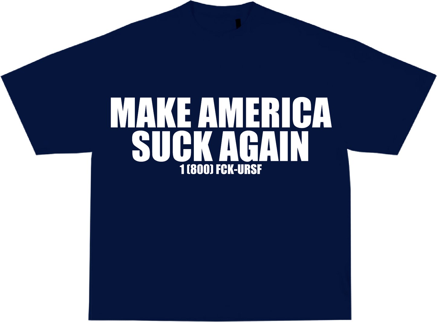 MAKE AMERICA SUCK AGAIN TEE