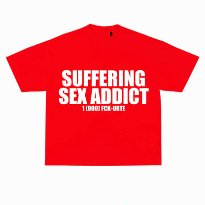 SUFFERING SEX ADDICT TEE