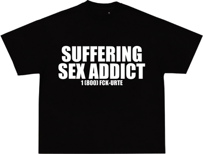 SUFFERING SEX ADDICT TEE
